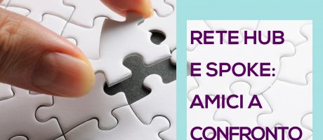 [:it]RETE HUB E SPOKE: AMICI A CONFRONTO[:]